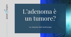 L'adenoma prostatico &egrave; un tumore? - Copertina